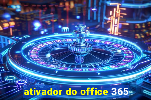 ativador do office 365